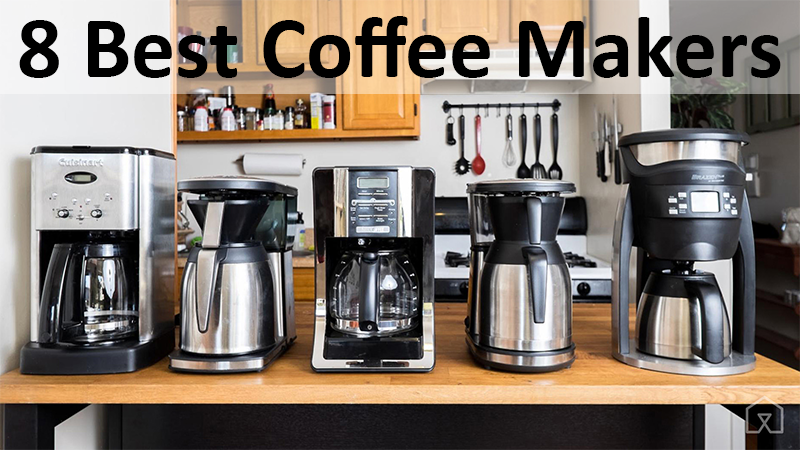 8 Best Coffee Makers of 2019!