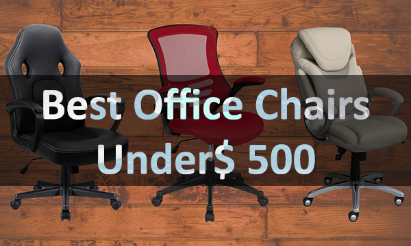 6 Durable and Best Ergonomic Office Chairs Under $500